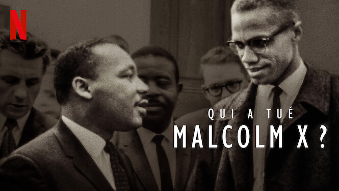 Qui A Tué Malcolm X Qui a tué Malcolm X ? (2020) - Netflix | Flixable